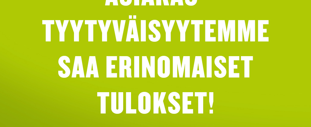 Kuvassa teksti Asiakastyytyväisyytemme saa erinomaiset tulokset.