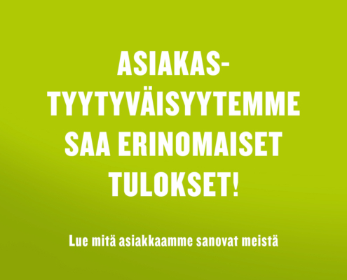 Kuvassa teksti Asiakastyytyväisyytemme saa erinomaiset tulokset.